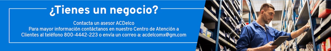 Banner sobre ¿Tienes un negocio? Para contactar a un asesor de ACDelco México